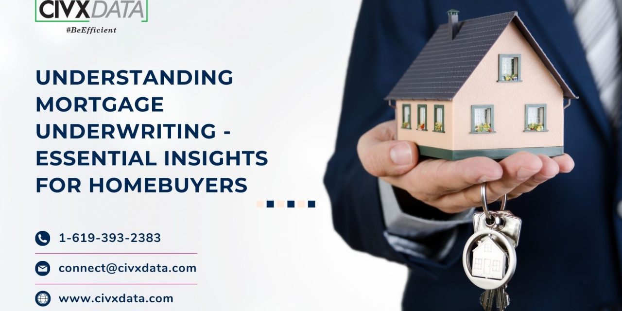 Understanding Mortgage Underwriting – Essential Insights for Homebuyers