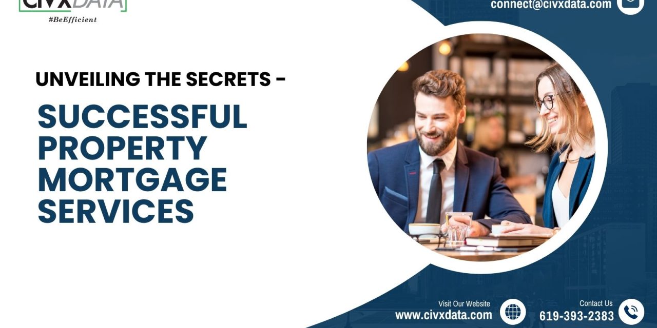 Unveiling the Secrets of Successful Property Mortgage Services