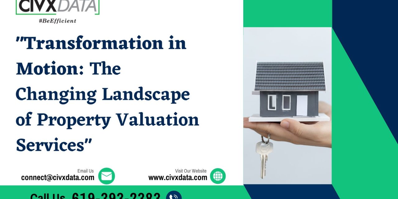 Transformation in Motion: The Changing Landscape of Property Valuation Services