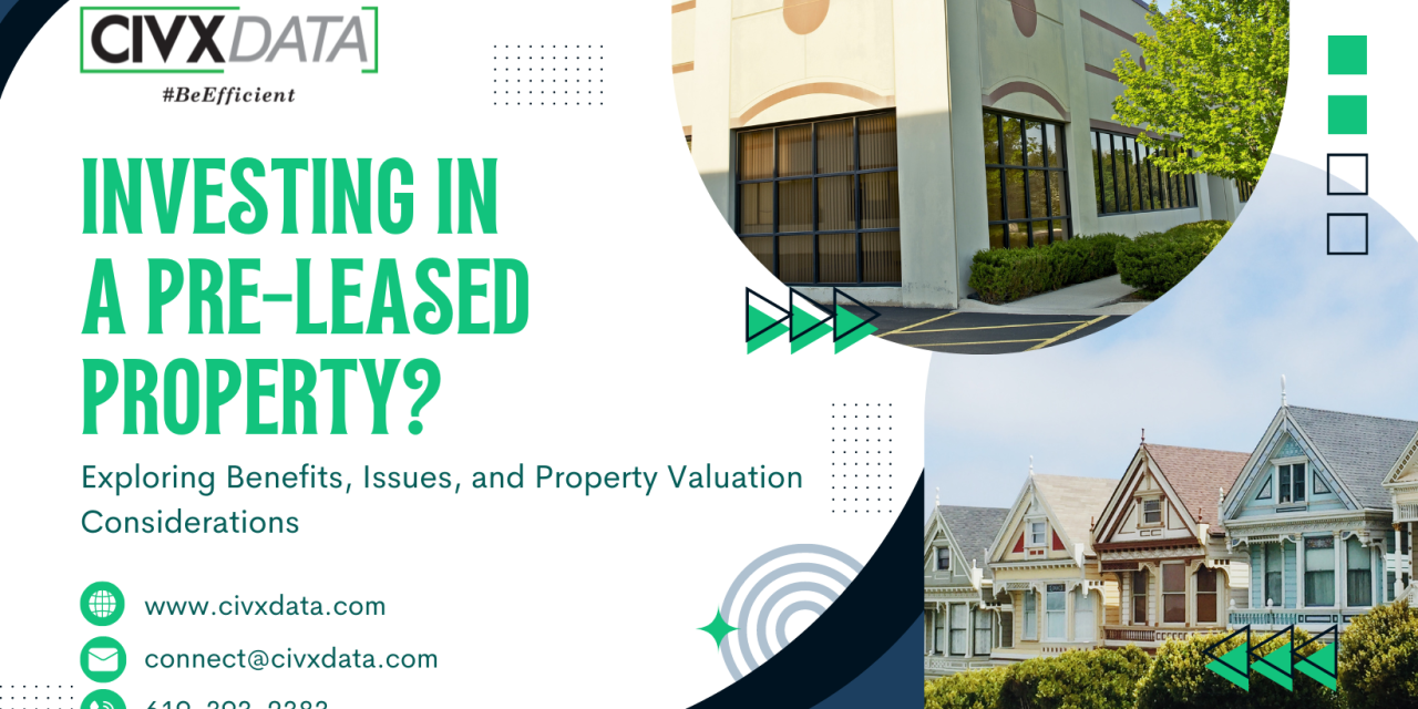 Should You Invest in a Pre-Leased Property? Exploring Benefits, Issues, and Property Valuation Considerations