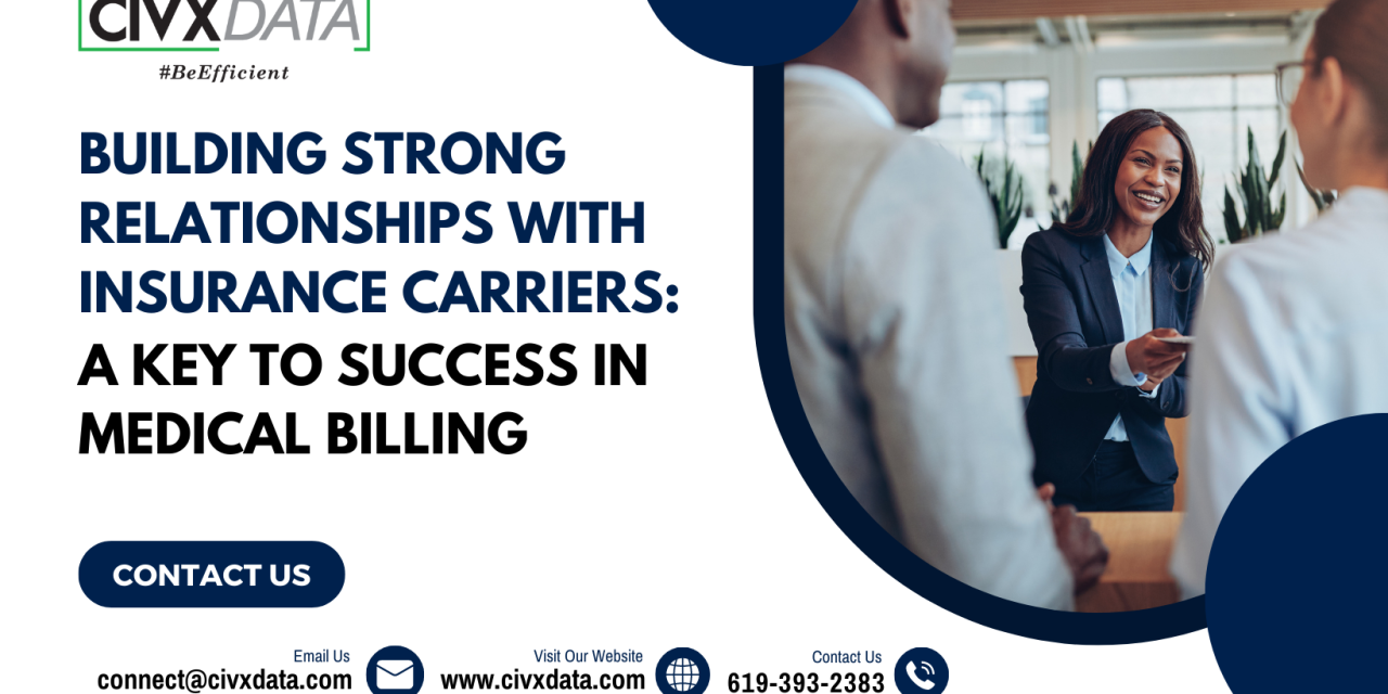 Building Strong Relationships with Insurance Carriers: A Key to Success in Medical Billing