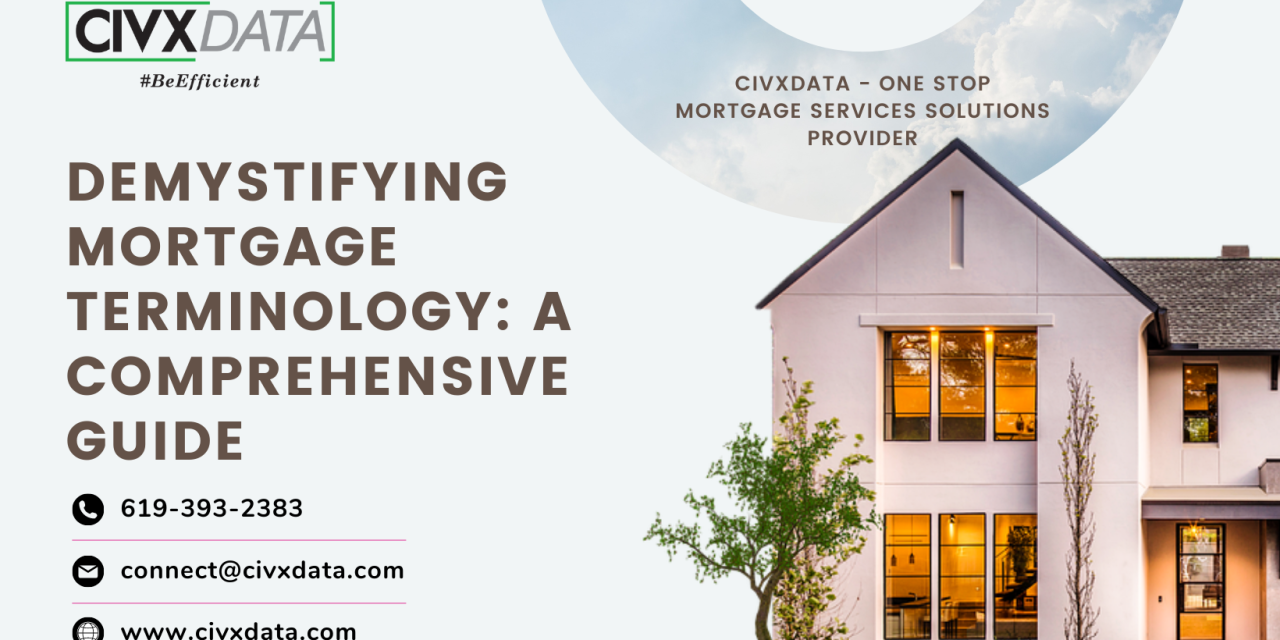 CIVXDATA – Demystifying Mortgage Terminology: A Comprehensive Guide