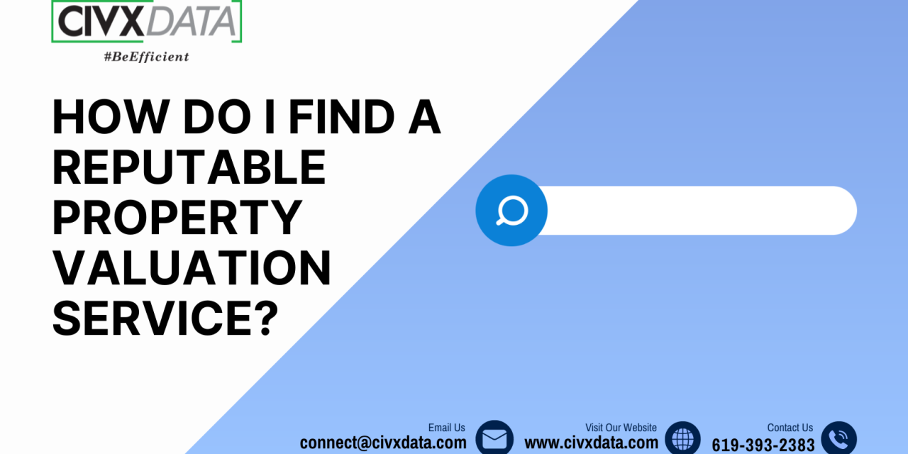 How do I find a reputable property valuation service?